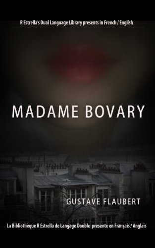 Madame Bovary (French/English) (Rafael Estrella's Dual Language Library (French/English)) (French Edition)