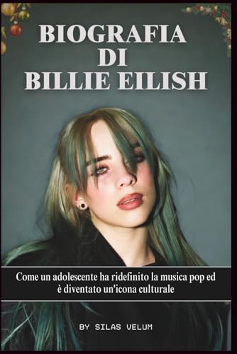 BIOGRAFIA DI BILLIE EILISH: Come un adolescente ha ridefinito la musica pop ed è diventato un'icona culturale