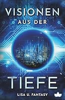 Visionen aus der Tiefe (German Edition) 3982634350 Book Cover