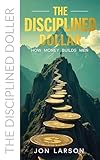 The Disciplined Dollar: How Money Builds Men (English Edition)