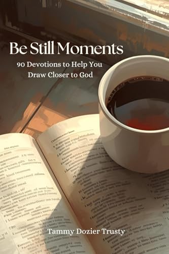 Be Still Moments: 90 Devotions to Help You Draw Closer to God