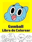 Gumbáll libro de colorear: libro para colorear para niños de 4 a 10 años famosa bola de goma de dibujos animados, alivio del estrés y la ansiedad para todos los niños