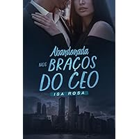 Abandonada nos Braços do CEO