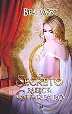 El secreto mejor guardado (Los hombres grises de la regencia. nº 6)