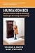Humanomics: Moral Sentiments and the Wealth of Nations for the Twenty-First Century (Cambridge Studies in Economics, Choice, and Society)