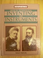 Medical Technology: Inventing the Instruments (Innovators) 188150834X Book Cover