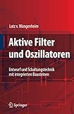  Aktive Filter und Oszillatoren: Entwurf und Schaltungstechnik mit integrierten Bausteinen
