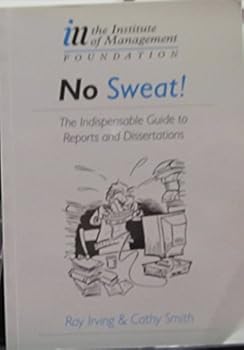 Paperback No Sweat!: The Indispensable Guide to Reports and Dissertations Book