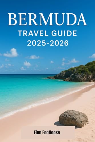 Bermuda Travel Guide 2025-2026: Discover the Pink-Sand Beaches, Hidden Coves & Local Secrets of Paradise