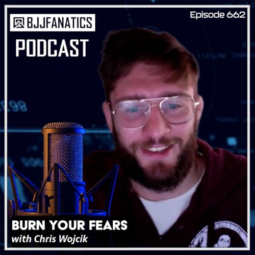 BJJ Fanatics 662: Chris Wojcik