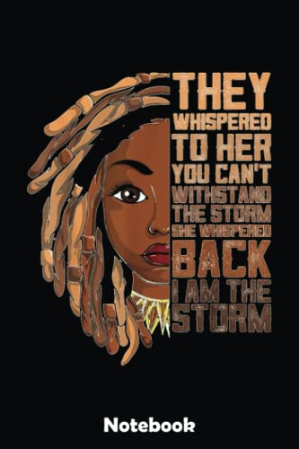 I am The Storm Black Women Girl , African Melanin Loc Notebook: Gold Textured Notebook Journal Diary, Black History Month journal, Black Pride Melanin notebook Size 6x9 inches 110 Lined Pages