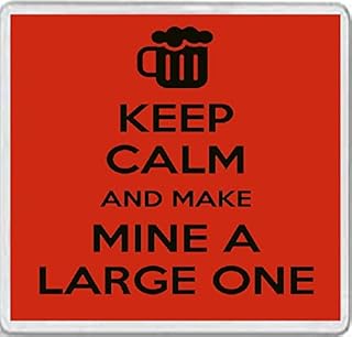 Keep Calm and Make Mine a Large One - Large Square Acrylic Coaster