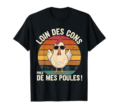 Loin Des Cons Près De Mes Poules Humour Poule Cadeau Vintage T-Shirt