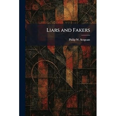 Liars and Fakers