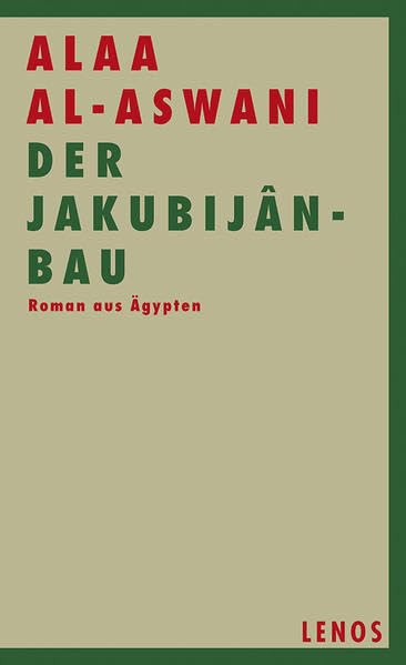 Der Jakubijân-Bau: Roman aus Ägypten