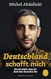 sarrazin buch amazon  Deutschland schafft mich: Als ich erfuhr, dass ich doch kein Deutscher bin
