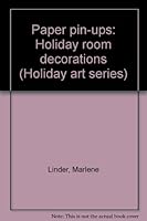 Paper pin-ups: Holiday room decorations 084546566X Book Cover