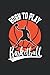 Born to play Basketball: Cuaderno de rayas cuaderno de escritura diario libro de tareas libro de cuentos (15,24 x 22,86 cm; ca. A5) 120 páginas. Para ... dunk slamdunk equipo de baloncesto.