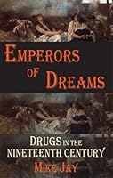 Emperor of Dreams: Drugs in the 19th century (Dedalus Concept Books) 1915568846 Book Cover
