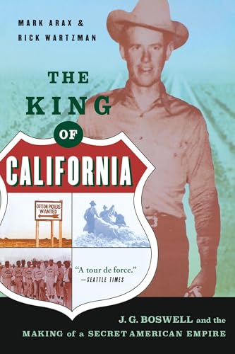 The King of California: J.G. Boswell and the Making of a Secret American Empire