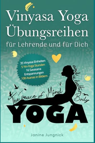 Vinyasa Yoga Übungsreihen: für Lehrende und für Dich