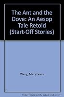 The Ant and the Dove: An Aesop Tale Retold (Start-Off Stories) 0516023675 Book Cover