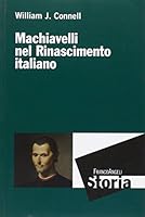 MACHIAVELLI NEL RINASCIMENTO ITALIANO 889172503X Book Cover