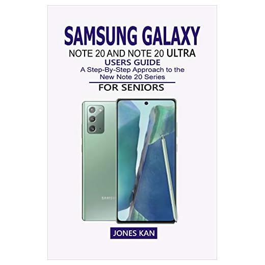 Samsung Galaxy Note 20 and Note 20 Ultra Users Guide: A Step-By-Step Approach to the New Note 20 Series for Seniors (English Edition)