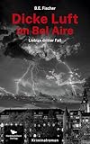  Dicke Luft im Bel Aire: Liebigs dritter Fall (Hummelshain KRIMINAL)