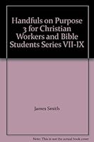 Handfuls on Purpose 3 for Christian Workers and Bible Students Series VII-IX B0045S2J5W Book Cover