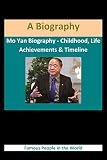  Mo Yan Biography - Childhood, Life Achievements & Timeline: A Biography (English Edition)