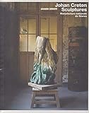 JOHAN CRETEN SCULPTURES (ART ET HISTOIRE)