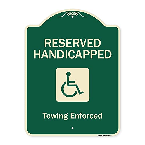 SignMission Designer Series Sign - Reserved Handicapped Towing Enforced | Green 18" x 24" Heavy-Gauge Aluminum Architectural Sign | Protect Your Business & Municipality | Made in The USA