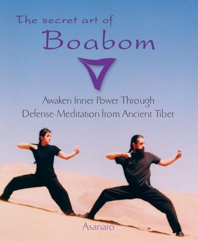 The Secret Art of Boabom: Awakening Inner Power Through Defense-Meditation from Ancient Tibet