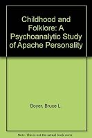 Childhood and folklore: A psychoanalytic study of Apache personality 0914434071 Book Cover
