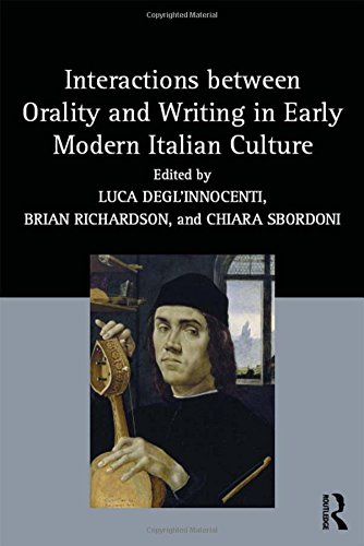 Interactions between Orality and Writing in Early Modern Italian Culture      1st Edition