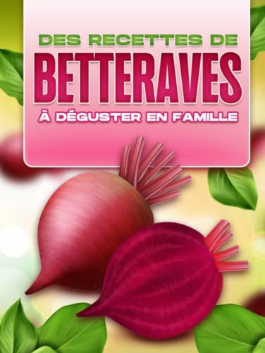 DES RECETTES DE BETTERAVES À DÉGUSTER EN FAMILLE