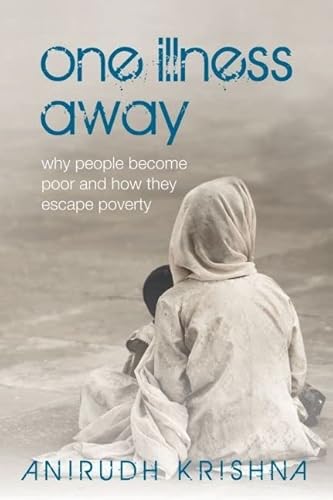 One Illness Away: Why People Become Poor and How They