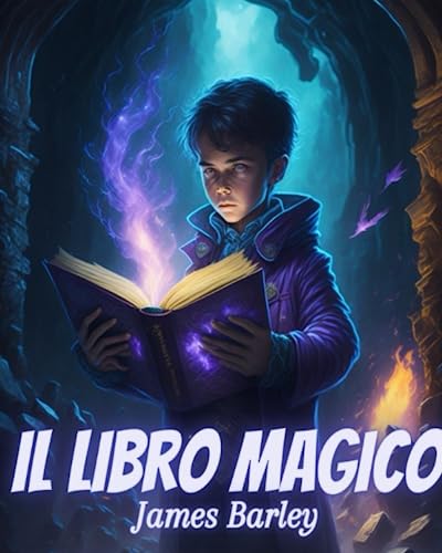 Libro Magico | Libro illustrato per bambini | Magia/Fantasy/Avventura (Italian Edition)