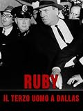 Ruby - Il terzo uomo a Dallas
