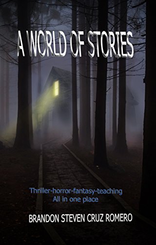 A WORLD OF STORIES: Thriller-horror-fantasy-teaching. all in one place