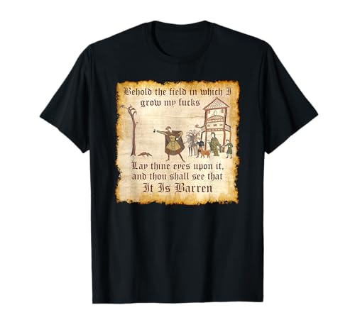 Funny Medieval, See The Field, Zero Fucks Thanks to Memes T-Shirt
