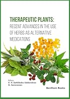 Therapeutic Plants: Recent Advances in the Use of Herbs as Alternative Medications 9815322923 Book Cover