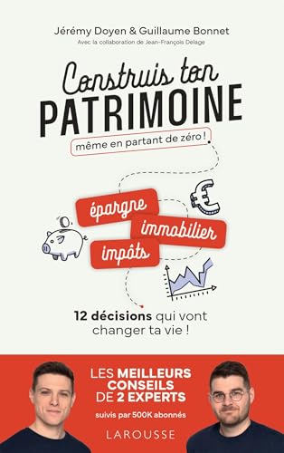 livre Construis ton patrimoine même en partant de zéro !: 12 décisions qui vont changer ta vie !