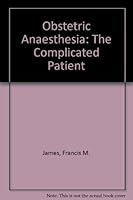 Obstetric Anesthesia: The Complicated Patient 0803649142 Book Cover