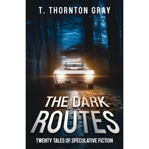 The Dark Routes by T. Thornton Gray episode artwork