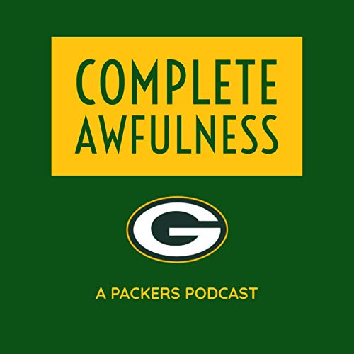 Complete Awfulness: A Packers Podcast cover art