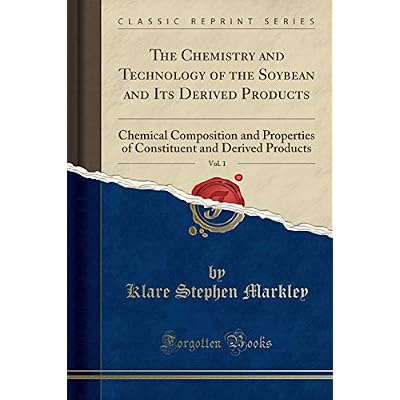 The Chemistry and Technology of the Soybean and Its Derived Products, Vol. 1