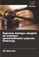 Poprawa dostepu ubogich do wymiaru sprawiedliwosci poprzez federacje (Polish Edition) 6203917400 Book Cover