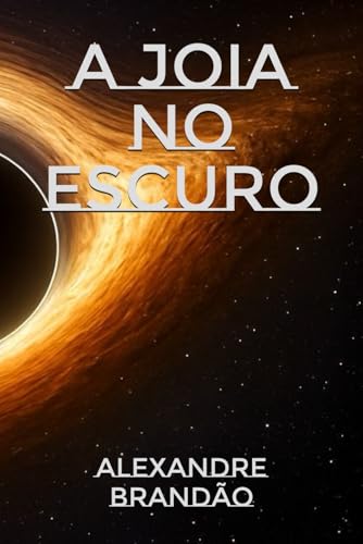 A JOIA NO ESCURO (Portuguese Edition)